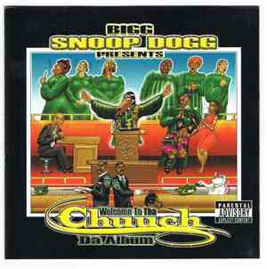 Bigg Snoop Dogg Presents Various - Welcome To Tha Chuuch: Da Album