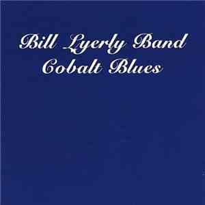 Bill Lyerly Band - Cobalt Blues