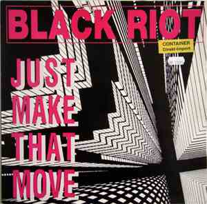 Black Riot - Just Make That Move
