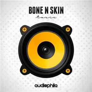 Bone N Skin - Toxic