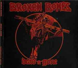 Broken Bones - Dead & Gone