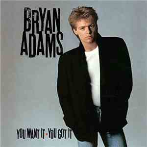 Bryan Adams - You Want It, You Got It