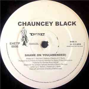 Chauncey Black - Shame On You