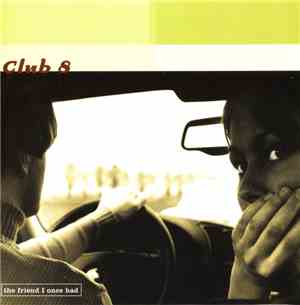 Club 8 - The Friend I Once Had