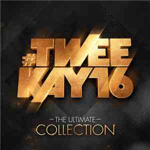 Da Tweekaz - #Tweekay16: The Ultimate Collection