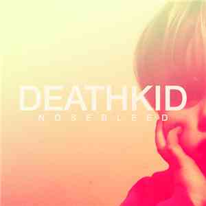 DEATHKID - Nosebleed
