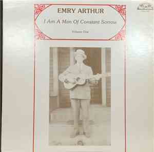 Emry Arthur - I Am A Man Of Constant Sorrow - Volume One