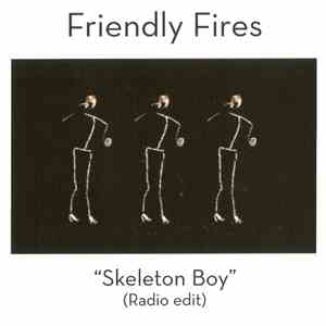 Friendly Fires - Skeleton Boy