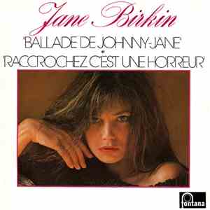 Jane Birkin - Ballade De Johnny Jane / Raccrochez C'est Une Horreur