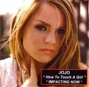 JoJo  - How To Touch A Girl