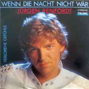 Jürgen Renfordt - Wenn Die Nacht Nicht Wär