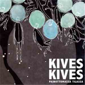 Kiveskives - Painottomassa Tilassa