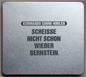 Kommando Sonne-nmilch - Scheisse Nicht Schon Wieder Bernstein