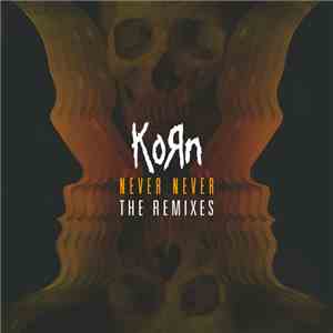 Korn - Never Never: The Remixes