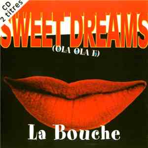 La Bouche - Sweet Dreams (Hola Hola Eh)