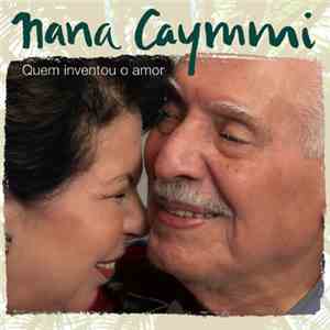 Nana Caymmi - Quem Inventou O Amor