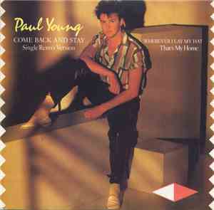 Paul Young - Come Back And Stay (Single Remix Version) / Wherever I Lay My Hat (That's My Home)