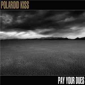 Polaroid Kiss - Pay Your Dues