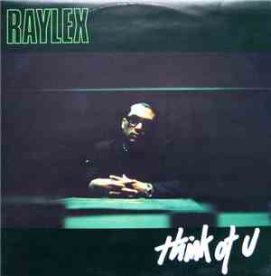 Raylex - Think Of U