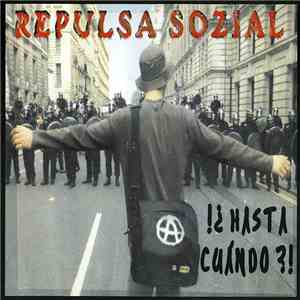 Repulsa Sozial - ¡¿Hasta Cuándo?!