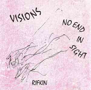 Rifkin  - Visions/No End In Sight