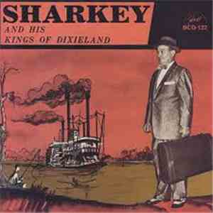 Sharkey And His Kings Of Dixieland - Sharkey And His Kings Of Dixieland