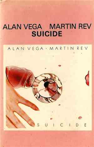 Suicide - Suicide: Alan Vega · Martin Rev