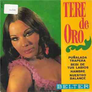 Tere De Oro - Puñalada Trapera / Bebi De Tus Labios / Hambre / Nuestro Balance