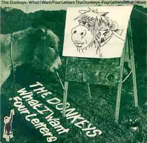 The Donkeys  - What I Want / Four Letters