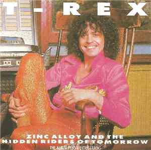 T-Rex - Zinc Alloy And The Hidden Riders Of Tomorrow