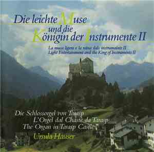 Ursula Hauser - Die Leichte Muse Und Die Königin Der Instrumente II = Light Entertainment And The King Of Instruments II = La Musa Ligera E La Raïna Dals Instrumaints II