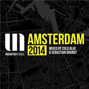 Various - Monster Tunes Amsterdam 2014 (Mixed By Cold Blue & Sebastian Brandt)