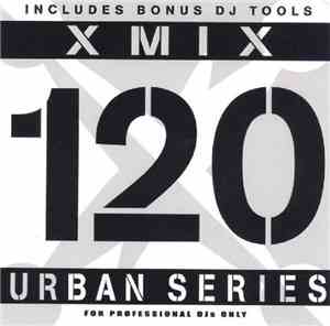 Various - X-Mix Urban Series 120