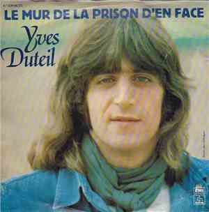Yves Duteil - Le Mur De La Prison D'En Face / La Tendre Image Du Bonheur