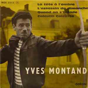 Yves Montand - La Tête À L'Ombre