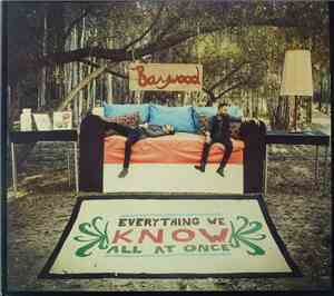 Baywood  - Everything We Know, All At Once