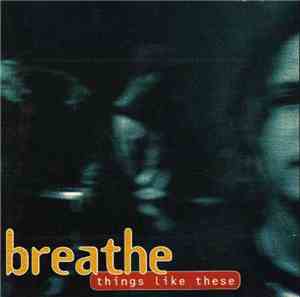 Breathe  - Things Like These
