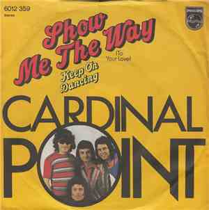 Cardinal Point - Show Me The Way (To Your Love)