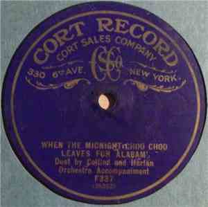 Collins And Harlan / Peerless Quartette - When The Midnight Choo Choo Leaves For Alabam' / Everybody Loves A Chicken