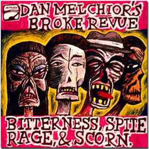 Dan Melchior's Broke Revue - Bitterness, Spite, Rage, & Scorn