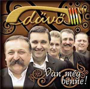Dűvő - Van Még Benne!