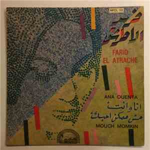 فريد الأطرش = Farid El Atrache - انا وانت / مش ممكن احبك = Ana Ouenta / Mouch Momkin