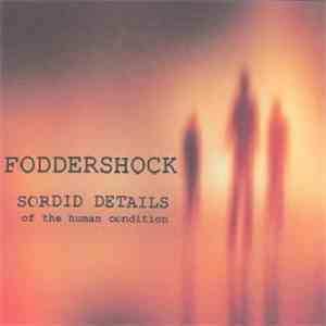 Foddershock - Sordid Details Of The Human Condition