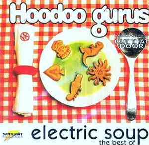 Hoodoo Gurus - Electric Soup - The Best Of