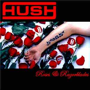 Hush  - Roses & Razorblades