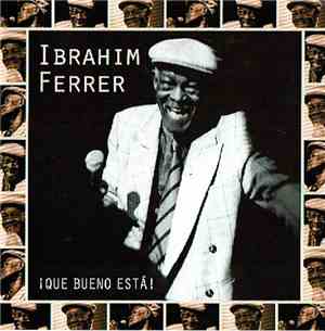 Ibrahim Ferrer - ¡Qué Bueno Está!