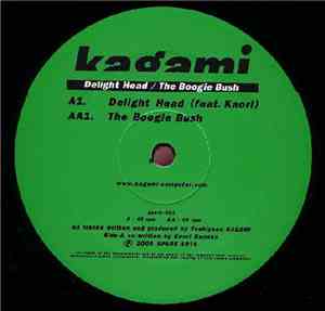 Kagami - Delight Head / The Boogie Bush