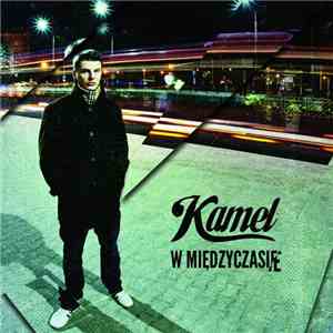 Kamel - W Międzyczasie