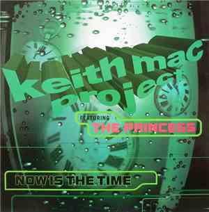 Keith Mac Project Featuring The Princess - Now Is The Time