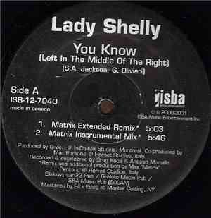 Lady Shelly - You Know (Left In The Middle Of The Right)
